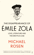 The Disappearance of mile Zola: Love, Literature and the Dreyfus Case