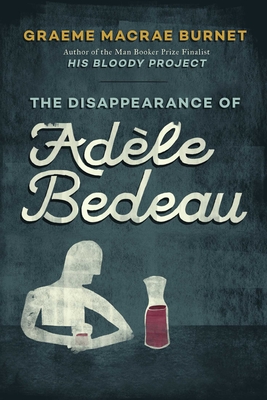 The Disappearance of Adle Bedeau: An Inspector Gorski Investigation - Burnet, Graeme MacRae