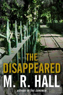 The Disappeared. M.R. Hall