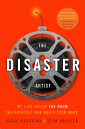 The Disaster Artist: My Life Inside the Room, the Greatest Bad Movie Ever Made