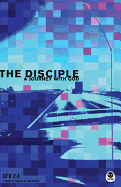 The Disciple: A Journey with God
