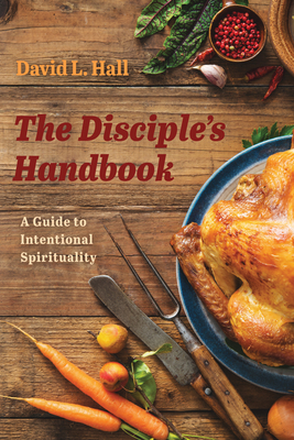 The Disciple's Handbook - Hall, David L