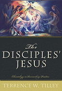 The Disciples' Jesus: Christology as Reconciling Practice