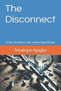 The Disconnect: A Tale of Families, Faith, and the Digital Divide