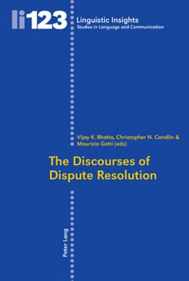 The Discourses of Dispute Resolution - Bhatia, Vijay K. (Editor), and Gotti, Maurizio (Editor), and Candlin, Christopher N. (Editor)