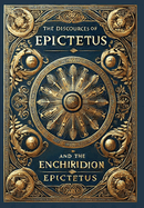 The Discourses of Epictetus and the Enchiridion (Collector's Edition) (Laminated Hardback with Jacket)