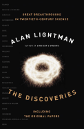The Discoveries: Great Breakthroughs in 20th-Century Science, Including the Original Papers - Lightman, Alan