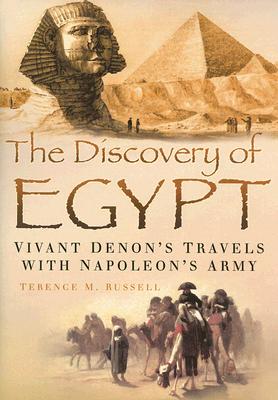 The Discovery of Egypt: Vivant Denon's Travels with Napoleon's Army - Russel, Terence M