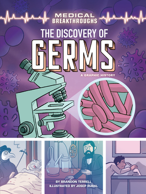 The Discovery of Germs: A Graphic History - Terrell, Brandon