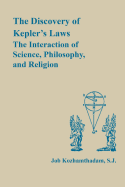 The Discovery of Kepler's Laws: The Interaction of Science, Philosophy, and Religion