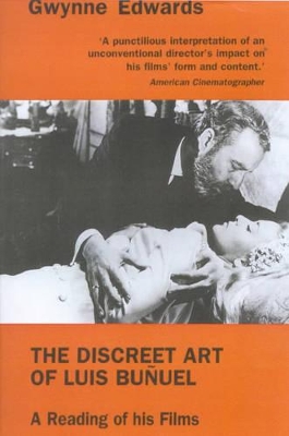 The Discreet Art of Luis Buuel: A Reading of His Films - Edwards, Gwynne