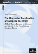 The Discursive Construction of European Identities: A Multi-Level Approach to Discourse and Identity in the Transforming European Union