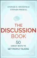 The Discussion Book: Fifty Great Ways to Get People Talking