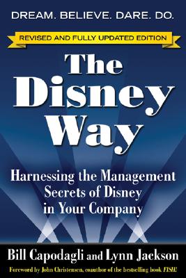 The Disney Way: Harnessing the Management Secrets of Disney in Your Company - Capodagli, Bill, and Jackson, Lynn, and Christensen, John (Foreword by)