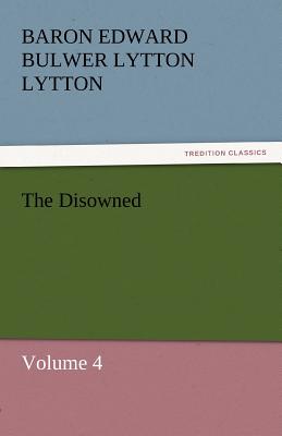 The Disowned - Lytton, Baron Edward Bulwer Lytton