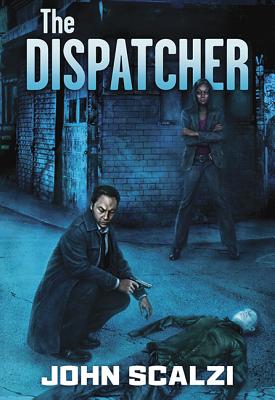 The Dispatcher - Scalzi, John, and Chong, Vincent