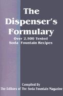 The Dispenser's Formulary: A Handbook of Over 2,500 Tested Recipes with a Catalog of Apparatus, Sundries and Supplies