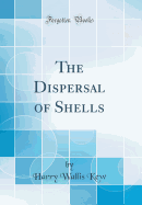 The Dispersal of Shells (Classic Reprint)