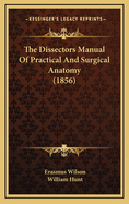 The Dissectors Manual of Practical and Surgical Anatomy (1856)