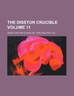 The Disston Crucible Volume 11