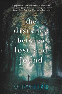 The Distance Between Lost and Found - Holmes, Kathryn