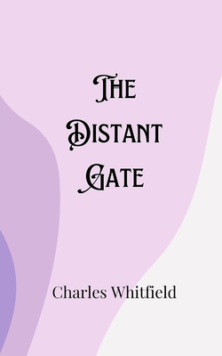 The Distant Gate - Whitfield, Charles