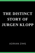 The Distinct Story of Jurgen Klopp: His career and personal life, achievements in Liverpool football club, and his shocking news about his stand with the club