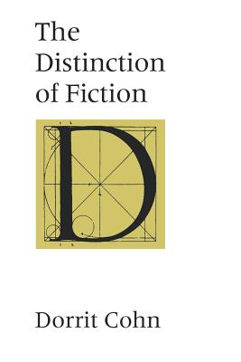 The Distinction of Fiction - Cohn, Dorrit, Professor