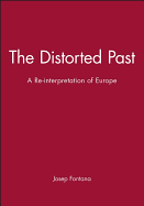 The Distorted Past: A Re-Interpretation of Europe