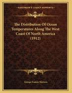 The Distribution of Ocean Temperatures Along the West Coast of North America (1912)