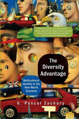 The Diversity Advantage: Multicultural Identity in the New World Economy - Zachary, G Pascal