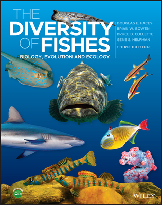 The Diversity of Fishes: Biology, Evolution and Ecology - Facey, Douglas E., and Bowen, Brian W., and Collette, Bruce B.