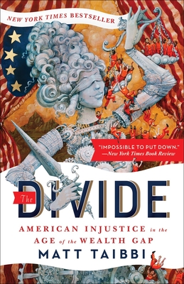 The Divide: American Injustice in the Age of the Wealth Gap - Taibbi, Matt