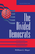 The Divided Democrats: Ideological Unity, Party Reform, And Presidential Elections