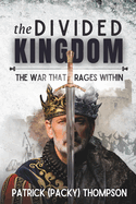 The Divided Kingdom: The War that Rages within