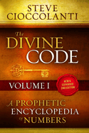 The Divine Code-A Prophetic Encyclopedia of Numbers, Volume I: 1 to 25