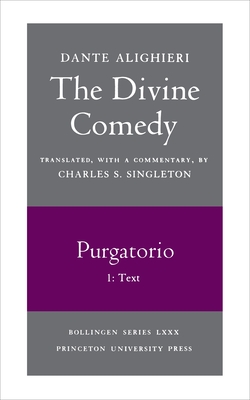 The Divine Comedy, II. Purgatorio, Vol. II. Part 1: Text - Dante, and Singleton, Charles S. (Translated by)