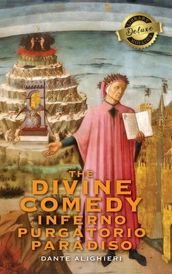 The Divine Comedy: Inferno, Purgatorio, Paradiso (Deluxe Library Edition) - Alighieri, Dante, Mr., and Longfellow, Henry Wadsworth (Translated by)