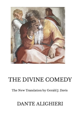 The Divine Comedy: The New Translation by Gerald J. Davis - Davis, Gerald J