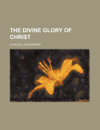 The Divine Glory of Christ