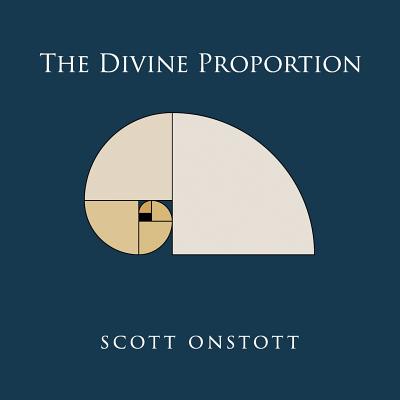 The Divine Proportion - Onstott, Scott