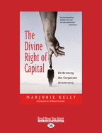 The Divine Right of Capital: Dethroning the Corporate Aristocracy