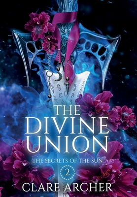 The Divine Union - Archer, Clare