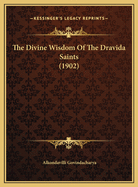 The Divine Wisdom Of The Dravida Saints (1902)