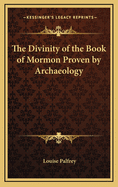 The Divinity of the Book of Mormon Proven by Archaeology