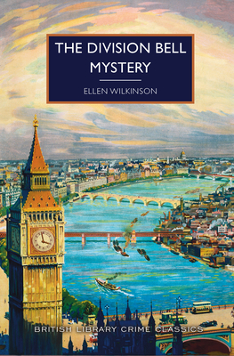 The Division Bell Mystery - Wilkinson, Ellen, and Edwards, Martin (Introduction by)