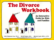 The Divorce Workbook: An Interactive Guide for Kids and Families - Ived, Sally B, and Ives, Sally B, and Lash, Michele