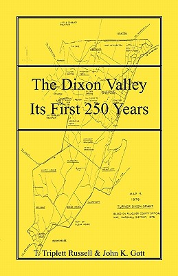 The Dixon Valley, Its First 250 Years - Russell, T Triplett, and Gott, John K