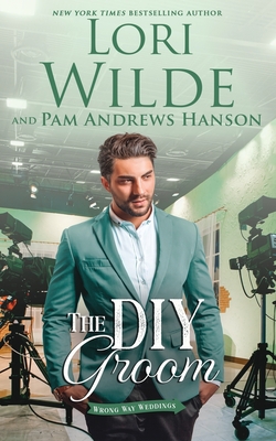 The DIY Groom - Hanson, Pam Andrews, and Wilde, Lori