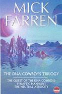 The DNA Cowboys Trilogy: Quest of the DNA Cowboys/Synaptic Manhunt/Neural